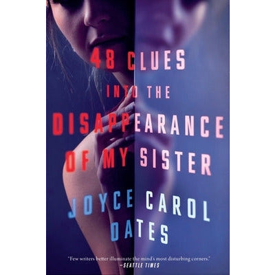 48 Clues Into the Disappearance of My Sister by Joyce Carol Oates
