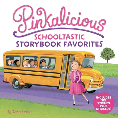 Pinkalicious: Schooltastic Storybook Favorites by Victoria Kann