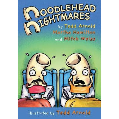 Noodlehead Nightmares by Tedd Arnold