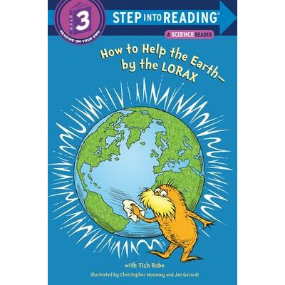 How to Help the Earth-By the Lorax (Dr. Seuss) by Tish Rabe