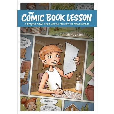 The Comic Book Lesson: A Graphic Novel That Shows You How to Make Comics by Mark Crilley