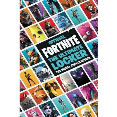 Fortnite (Official): The Ultimate Locker: The Visual Encyclopedia by Epic Games