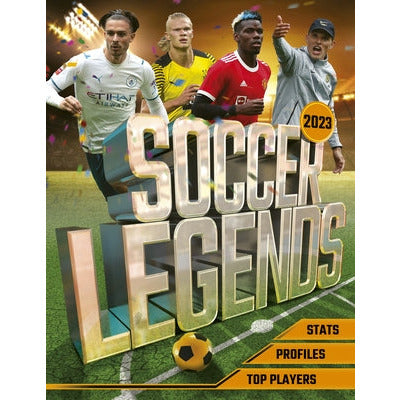 Soccer Legends 2023: Top 100 Stars of the Modern Game by David Ballheimer