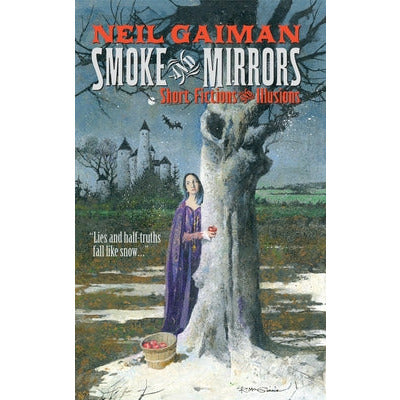 Smoke and Mirrors: Short Fictions and Illusions by Neil Gaiman