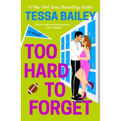 Too Hard to Forget by Tessa Bailey