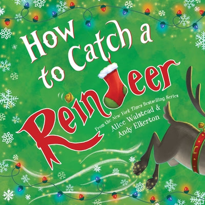 How to Catch a Reindeer by Alice Walstead