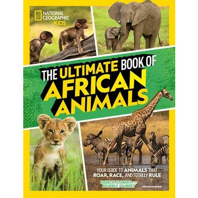 The Ultimate Book of African Animals by Dereck And Beverly Joubert