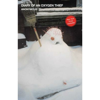 Diary of an Oxygen Thief, 1 by Anonymous