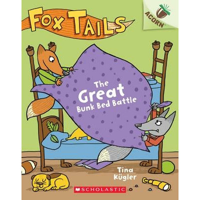 The Great Bunk Bed Battle: An Acorn Book (Fox Tails #1), 1 by Tina Kügler