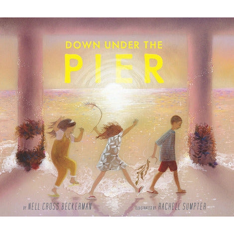 Down Under the Pier by Nell Cross Beckerman