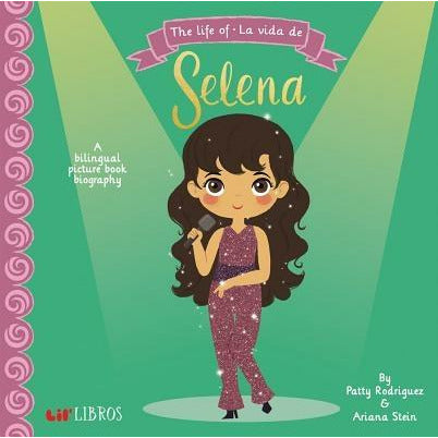 The Life Of - La Vida de Selena by Patty Rodriguez