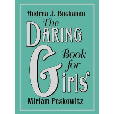 The Daring Book for Girls by Andrea J. Buchanan