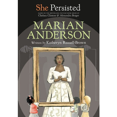 She Persisted: Marian Anderson by Katheryn Russell-Brown