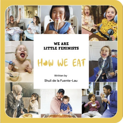 How We Eat by Shuli de la Fuente-Lau