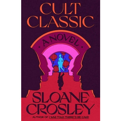 Cult Classic by Sloane Crosley