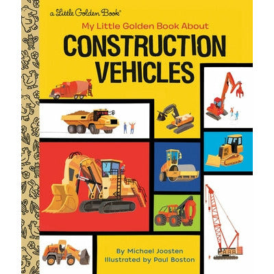 My Little Golden Book about Construction Vehicles by Michael Joosten