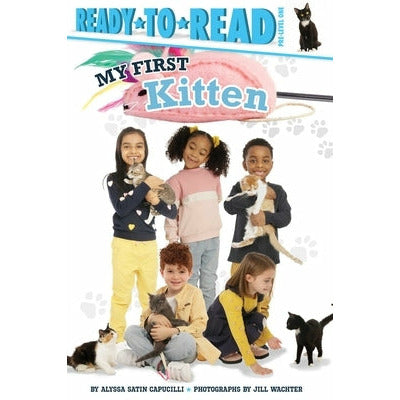 My First Kitten: Ready-To-Read Pre-Level 1 by Alyssa Satin Capucilli
