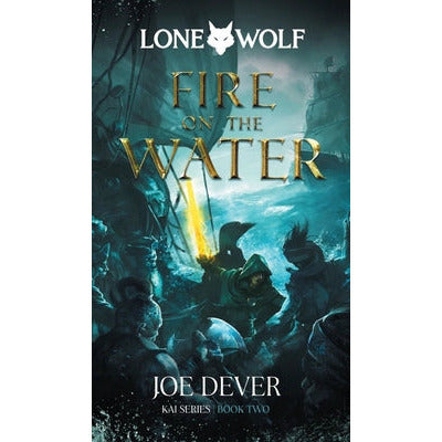 Fire on the Water: Kai Series Volume 2 by Joe Dever