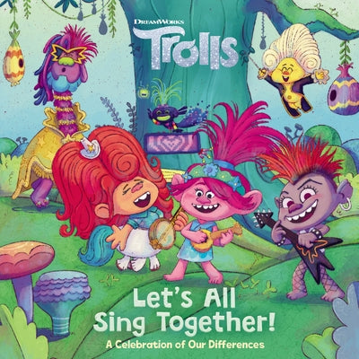 Let's All Sing Together! (DreamWorks Trolls) by Random House