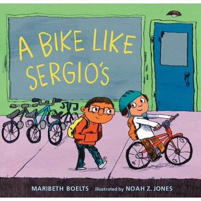 A Bike Like Sergio's by Maribeth Boelts