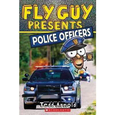 Fly Guy Presents: Police Officers (Scholastic Reader, Level 2), 11 by Tedd Arnold