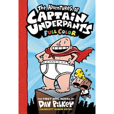 The Adventures of Captain Underpants: Color Edition (Captain Underpants #1) (Color Edition), 1 by Dav Pilkey