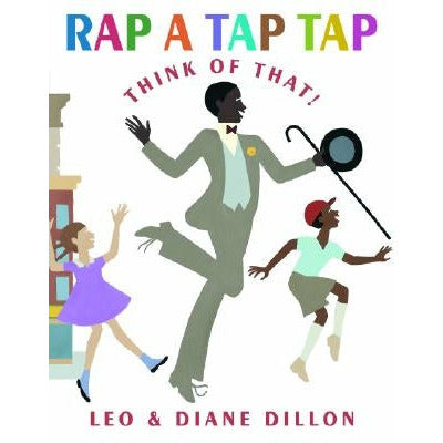 Rap a Tap Tap: Here's Bojangles - Think of That! by Leo Dillon