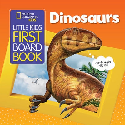 National Geographic Kids Little Kids First Board Book: Dinosaurs by Ruth Musgrave