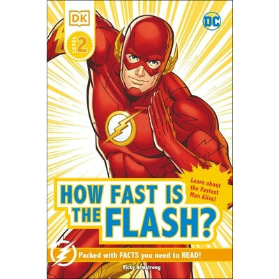 DK Reader Level 2 DC How Fast Is the Flash? by Victoria Armstrong