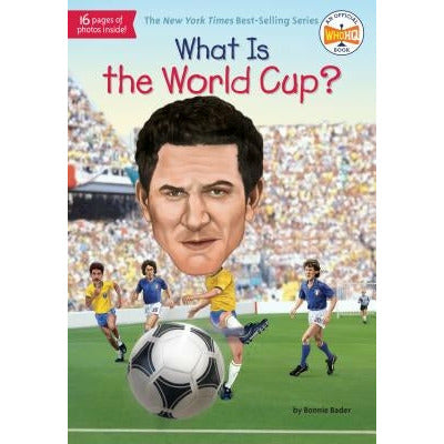 What Is the World Cup? by Bonnie Bader