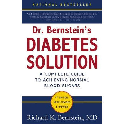 Dr. Bernstein's Diabetes Solution: The Complete Guide to Achieving Normal Blood Sugars by Richard K. Bernstein