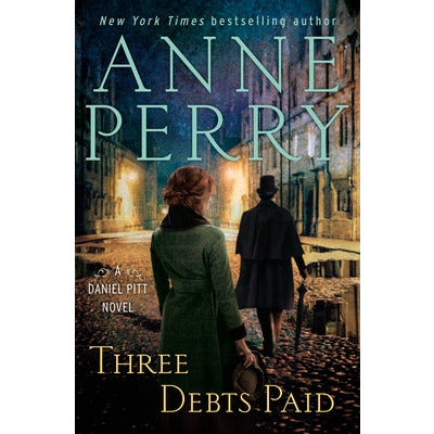 Three Debts Paid: A Daniel Pitt Novel by Anne Perry
