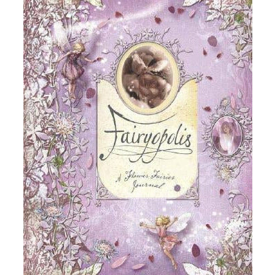 Fairyopolis: A Flower Fairies Journal by Cicely Mary Barker