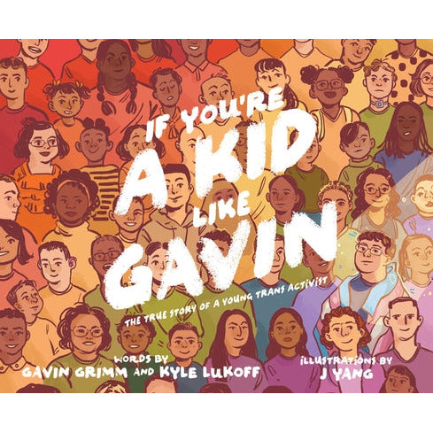 If You're a Kid Like Gavin by Gavin Grimm