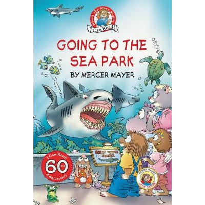 Little Critter: Going to the Sea Park by Mercer Mayer