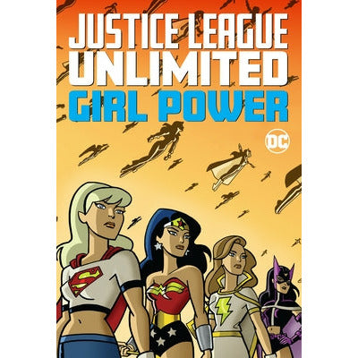 Justice League Unlimited: Girl Power by Various
