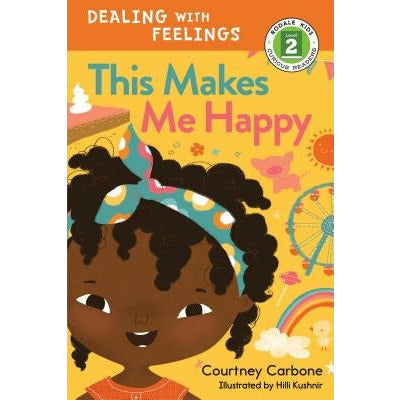 This Makes Me Happy: Dealing with Feelings by Courtney Carbone