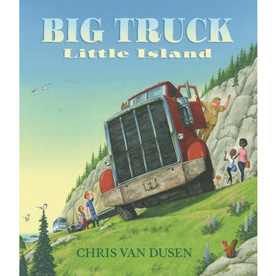 Big Truck Little Island by Chris Van Dusen