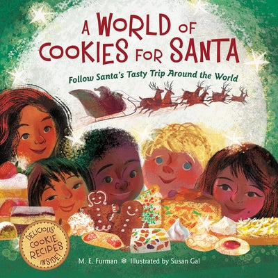 A World of Cookies for Santa: Follow Santa's Tasty Trip Around the World by M. E. Furman
