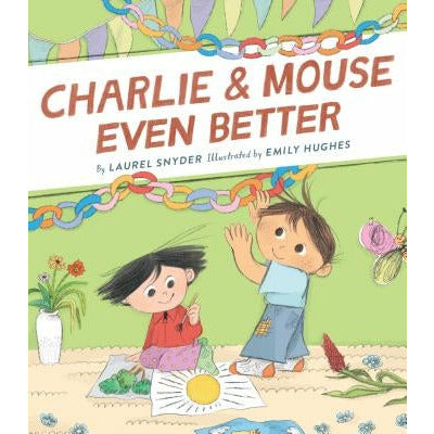 Charlie & Mouse Even Better: Book 3 in the Charlie & Mouse Series (Beginning Chapter Books, Beginning Chapter Book Series, Funny Books for Kids, Kids by Laurel Snyder
