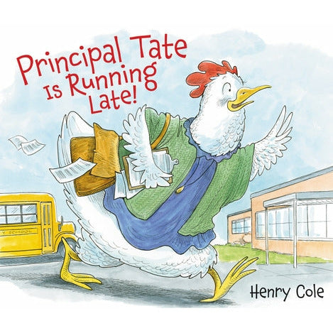 Principal Tate Is Running Late! by Henry Cole