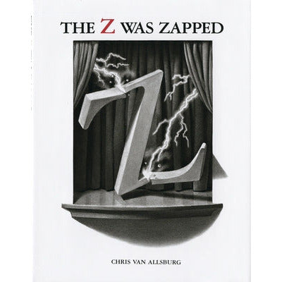 The Z Was Zapped: A Play in Twenty-Six Acts by Chris Van Allsburg