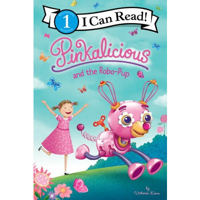 Pinkalicious and the Robo-Pup by Victoria Kann