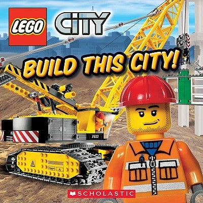 Build This City! (Lego City) by Scholastic