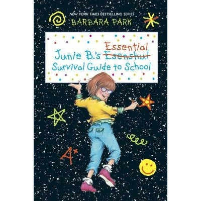 Junie B.'s Essential Survival Guide to School (Junie B. Jones) by Barbara Park