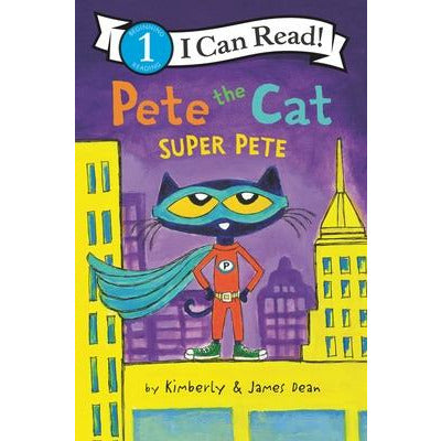 Pete the Cat: Super Pete by James Dean