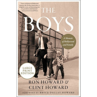 The Boys: A Memoir of Hollywood and Family by Ron Howard