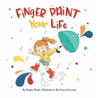 Finger Paint Your Life by Angela Hauke