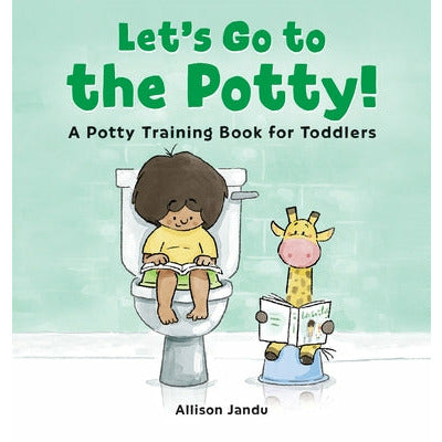 Let's Go to the Potty!: A Potty Training Book for Toddlers by Allison Jandu