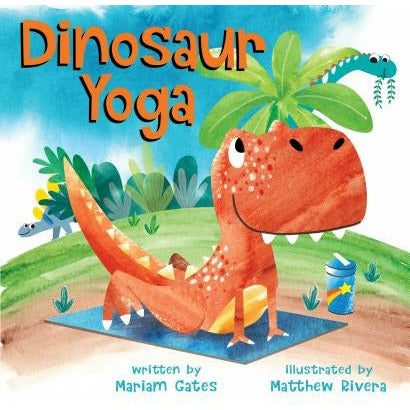 Dinosaur Yoga by Mariam Gates